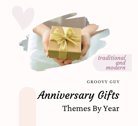 Anniversary Gifts By Year: A Gift for Every Year of Marriage - Groovy Guy Gifts