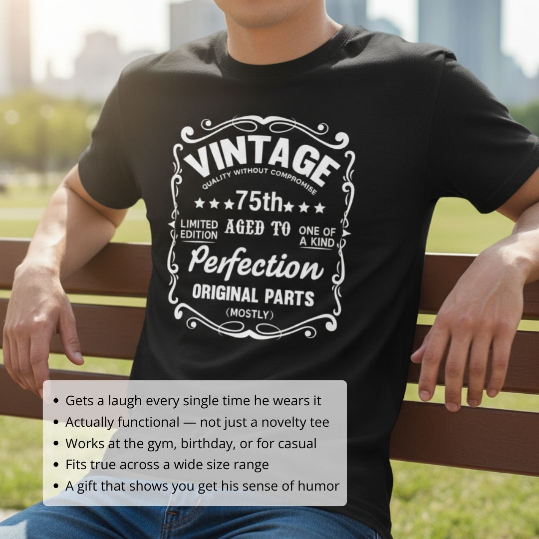 Black t-shirt with white vintage-style graphic reading "75th" with decorative border, "Limited Edition Aged to Perfection" and "Original Parts (Mostly)" text