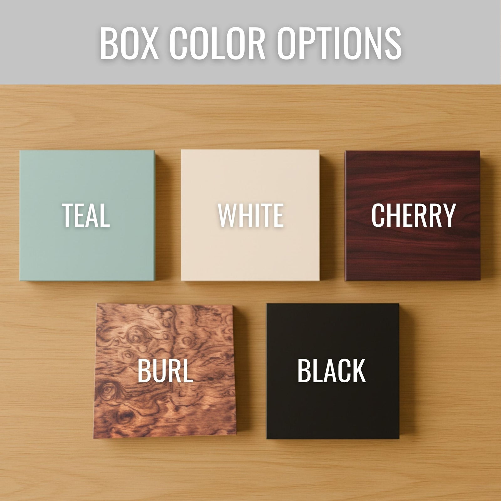 Five custom logo keepsake box wood finishes shown side by side, Teal, White, Cherry, Burl and Black, personalized laser-engraved corporate gifts for men.