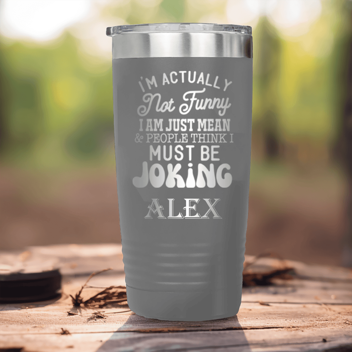 Grey Funny Tumbler With Im Mean Not Funny Design