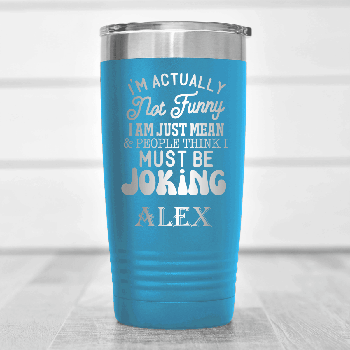 Light Blue Funny Tumbler With Im Mean Not Funny Design