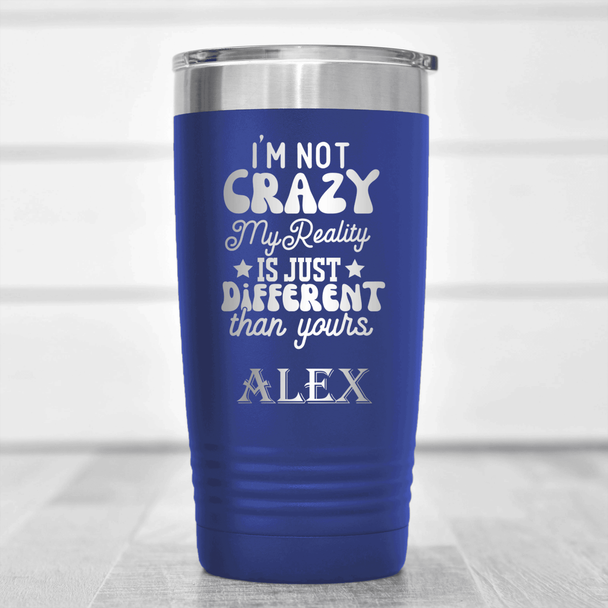 Blue Funny Tumbler With My Reality Is Different Design