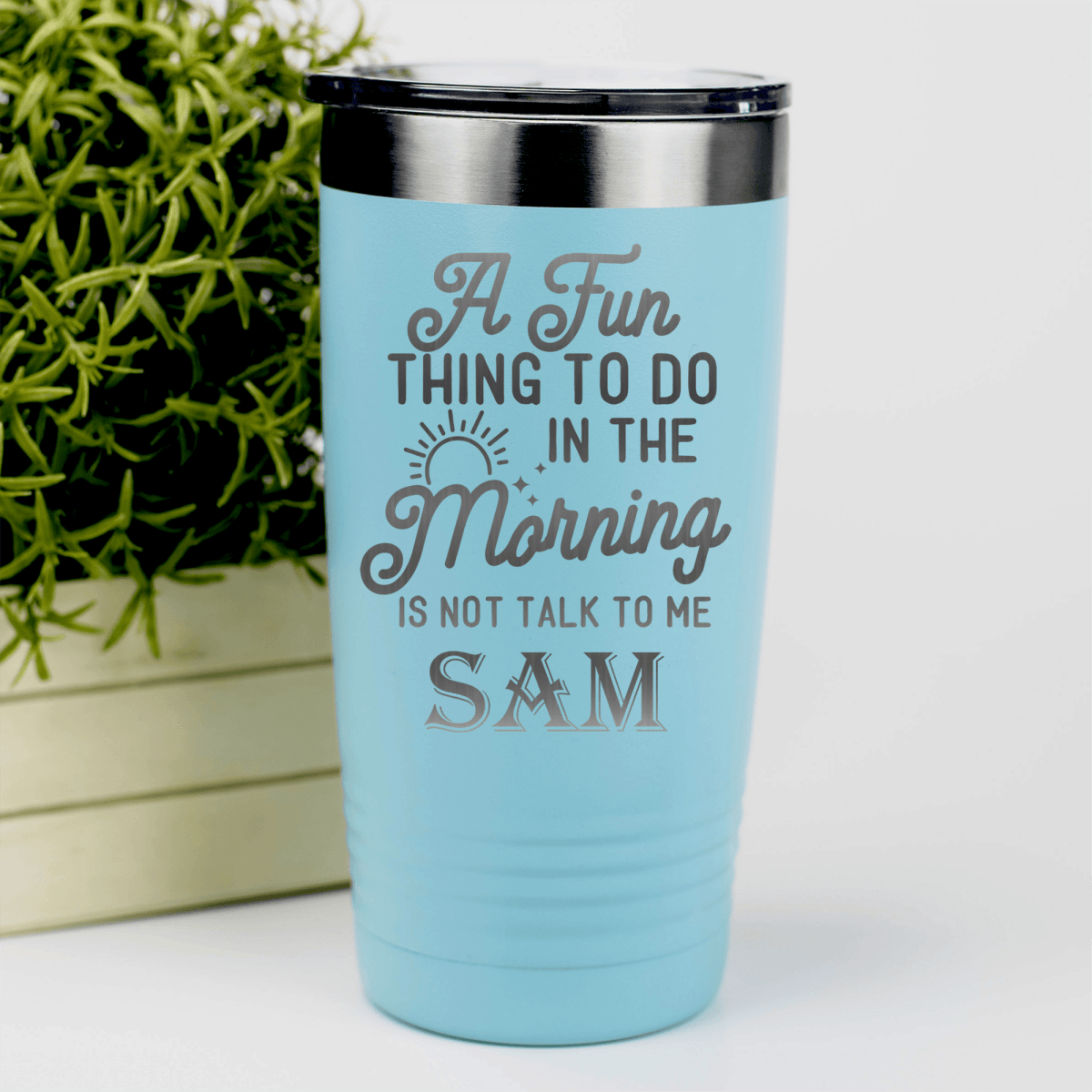 Teal Funny Tumbler With Not A Morning Person Design