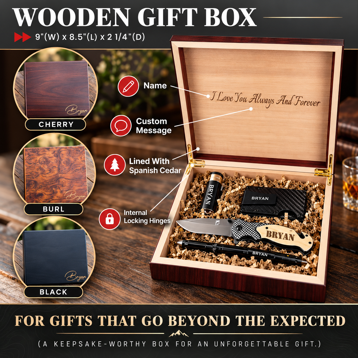 Wooden gift box with sample engraving "I Love You Always And Forever" and wood samples (cherry, burl, black), lined with cedar and fitted with personalized items