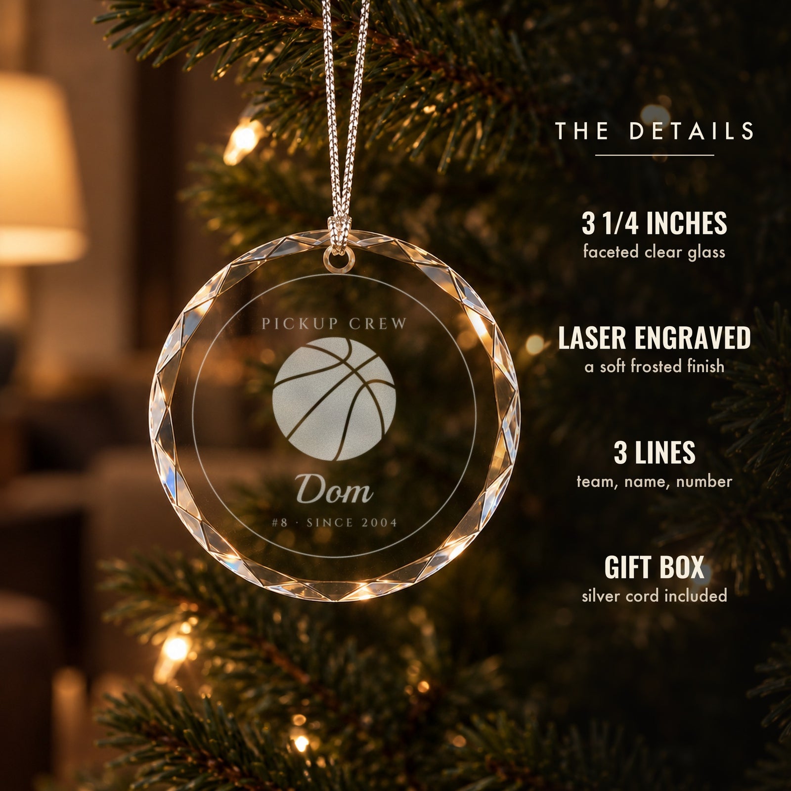 Details of the personalized basketball Christmas ornament engraved PICKUP CREW, Dom, #8 · SINCE 2004: 3 1/4 inch faceted clear glass with a gift box