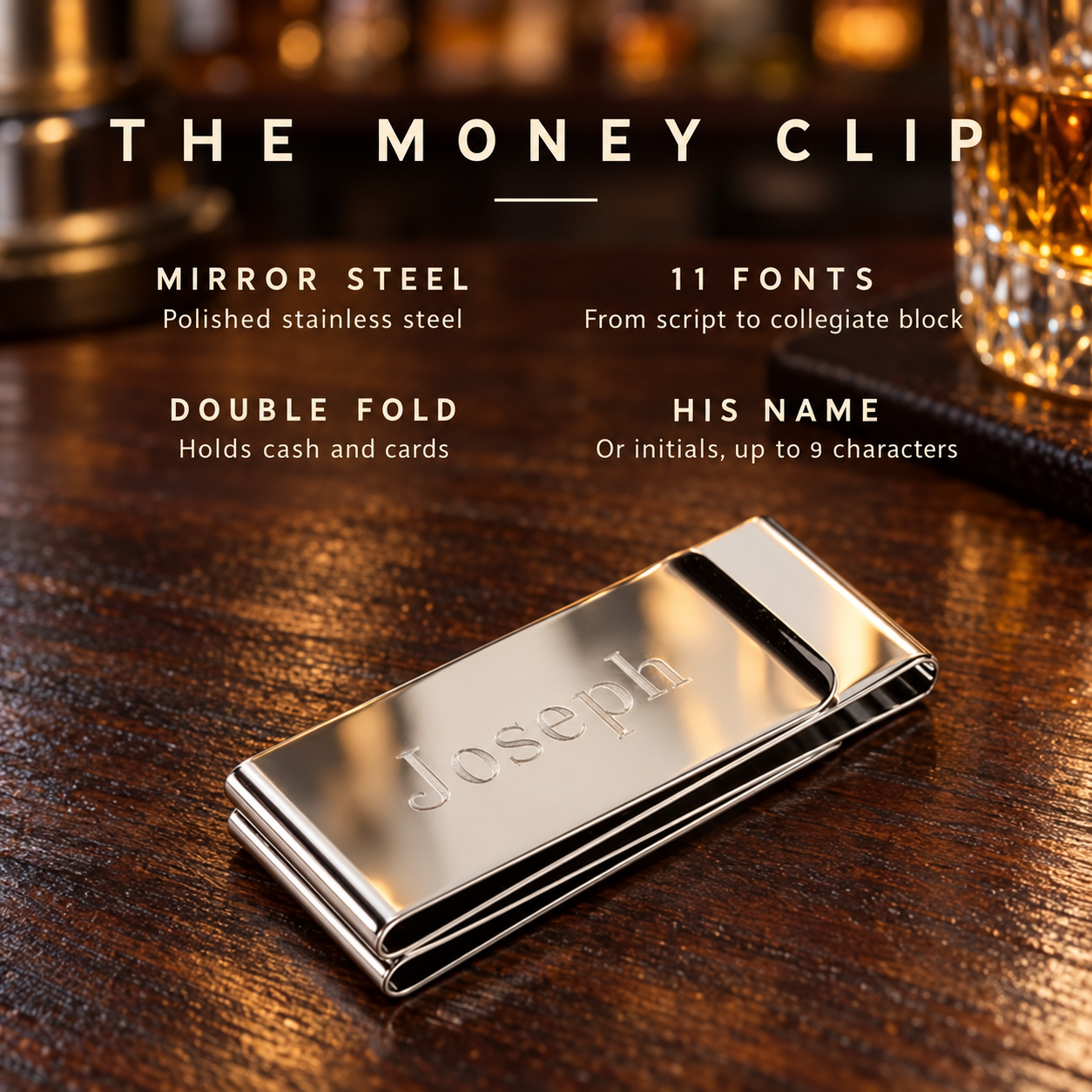 Details of the custom money clip: mirror stainless steel, 11 engraving fonts, a double fold for cash and cards, his name or initials