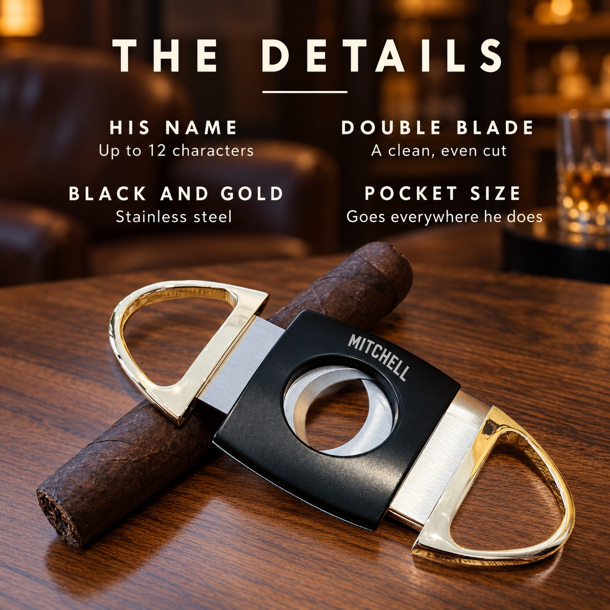 Details of the engraved cigar cutter: his name up to 12 characters, a double blade for a clean, even cut, black and gold stainless steel, pocket size.