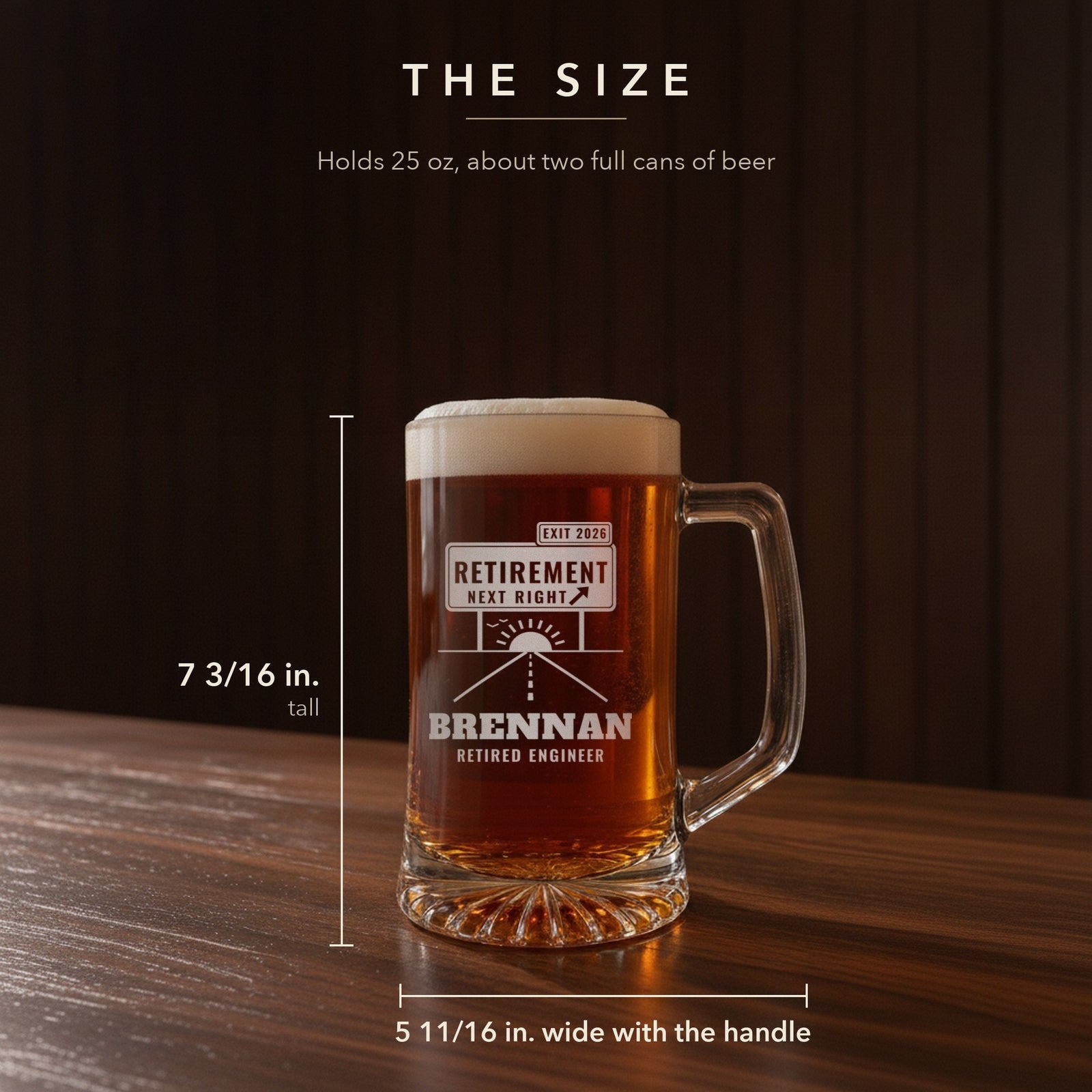 Size guide for the 25 oz exit sign retirement beer mug, 7 3/16 inches tall and 5 11/16 inches wide with the handle, engraved BRENNAN and RETIRED ENGINEER
