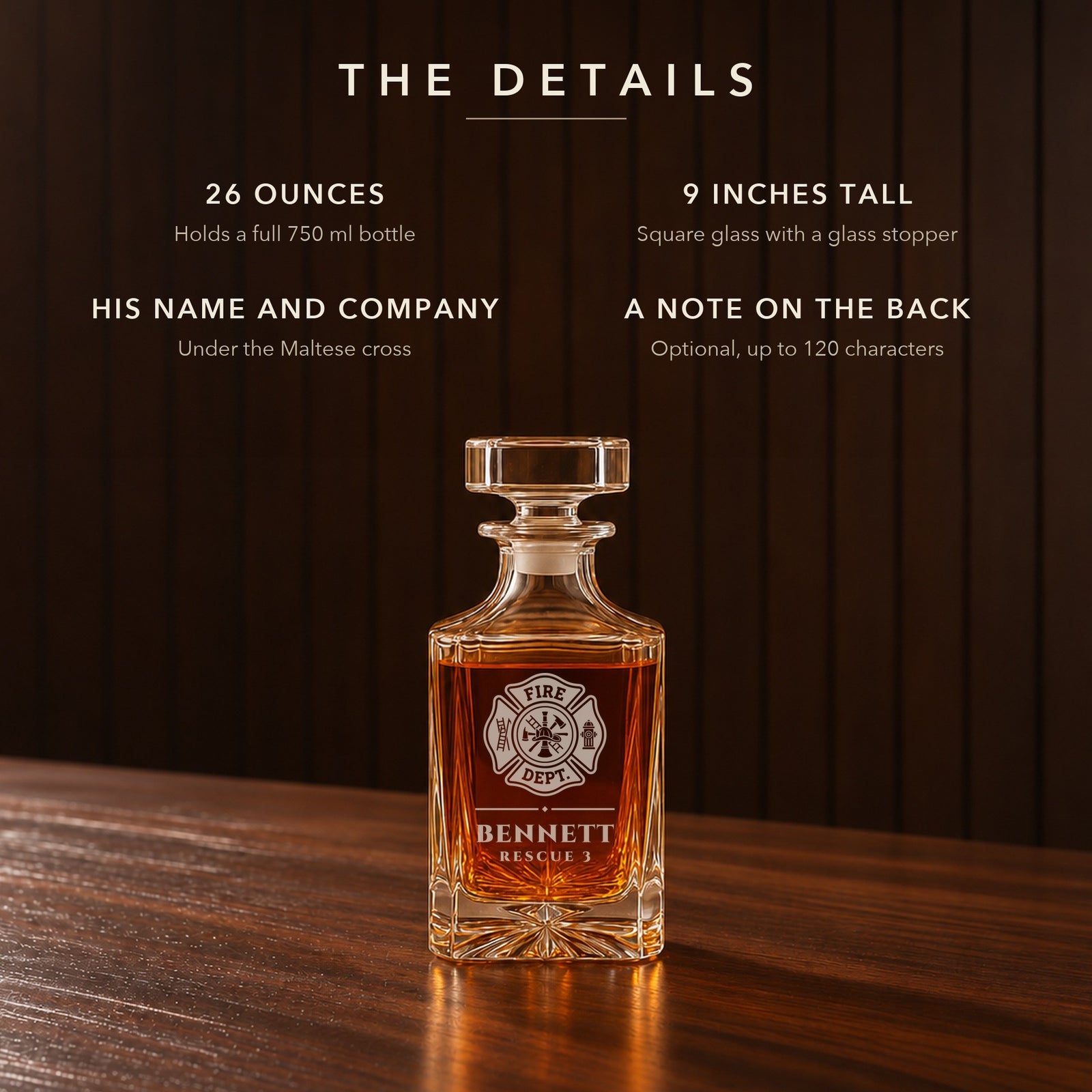 Details of the personalized firefighter whiskey decanter: 26 oz, 9 inches tall, his name and company under the cross, an optional note on the back