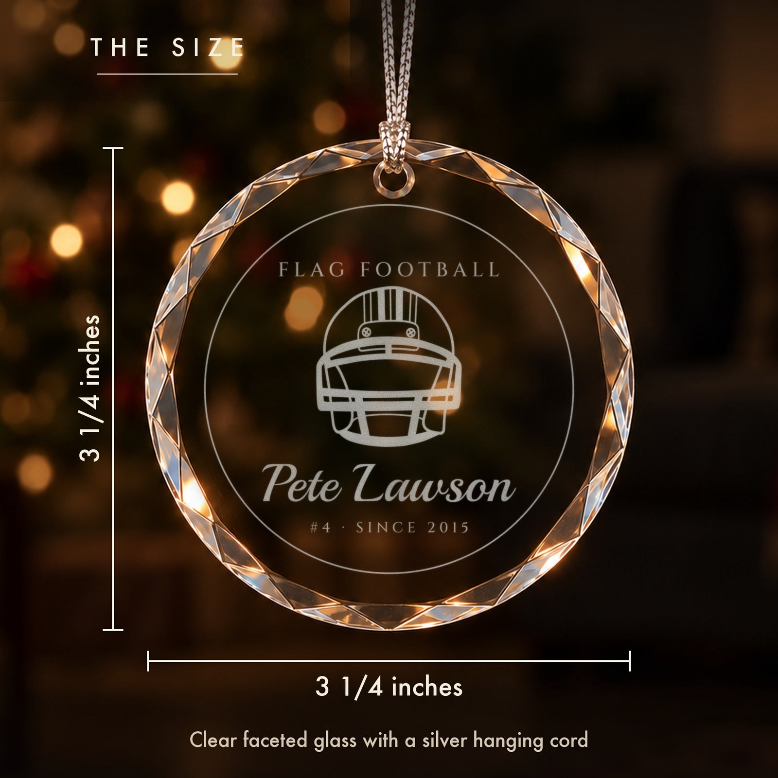Size of the football Christmas ornament: 3 1/4 inches tall and wide, clear faceted glass engraved FLAG FOOTBALL, Pete Lawson, #4 · SINCE 2015