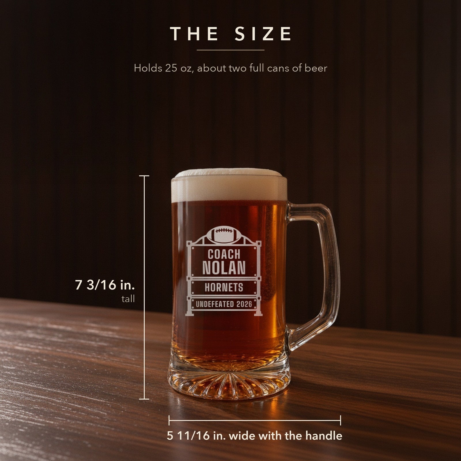 Size guide for the 25 oz football coach scoreboard beer stein, 7 3/16 inches tall and 5 11/16 inches wide: Coach, Nolan, Hornets, Undefeated 2026