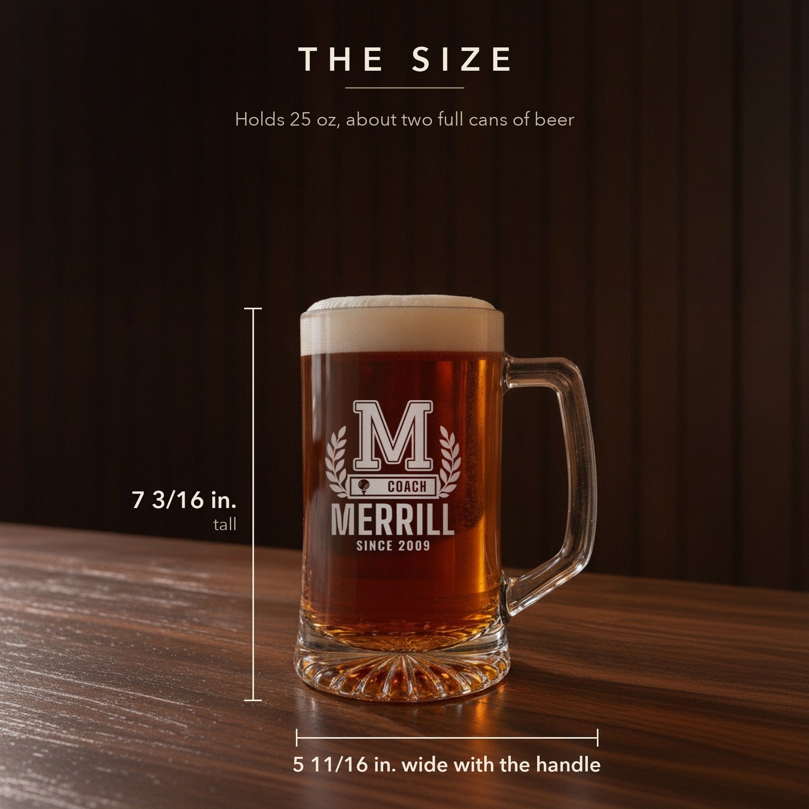 Size guide for the 25 oz golf coach letterman beer stein, 7 3/16 inches tall and 5 11/16 inches wide: M, Coach, Merrill, Since 2009