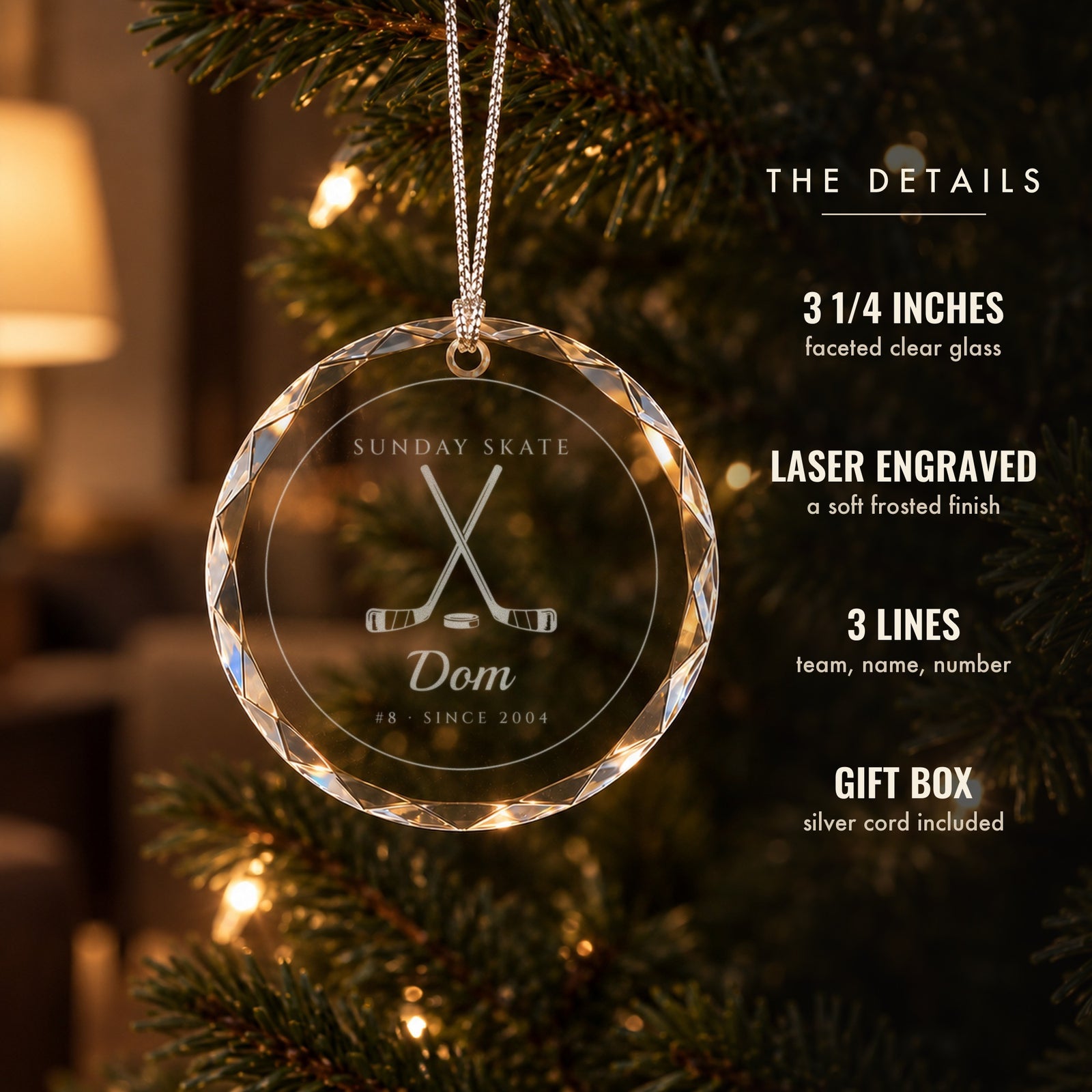Details of the personalized hockey Christmas ornament engraved SUNDAY SKATE, Dom, #8 · SINCE 2004: 3 1/4 inch faceted clear glass with a gift box