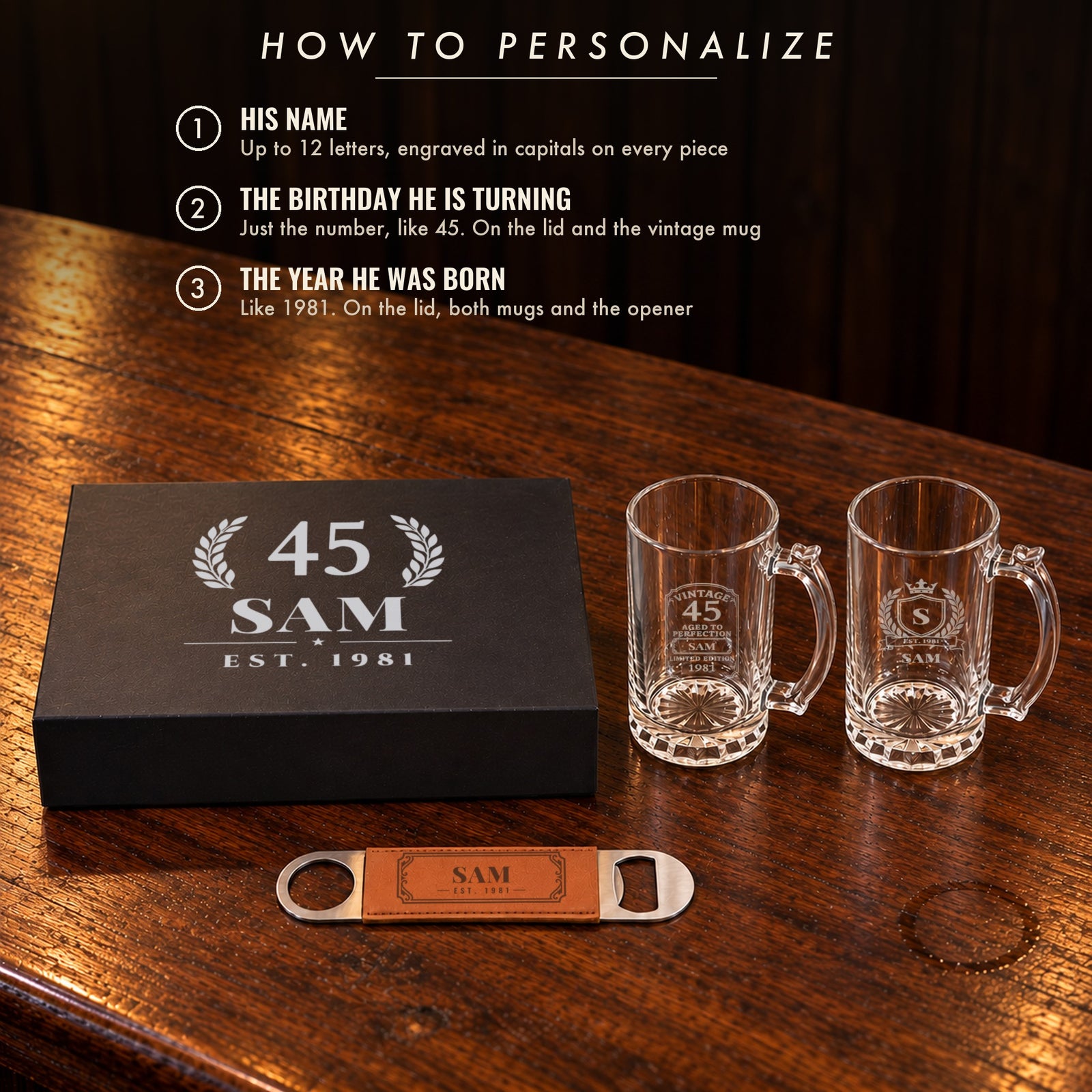 How to personalize the birthday beer gift set: his name, the birthday he is turning and the year he was born, engraved on every piece