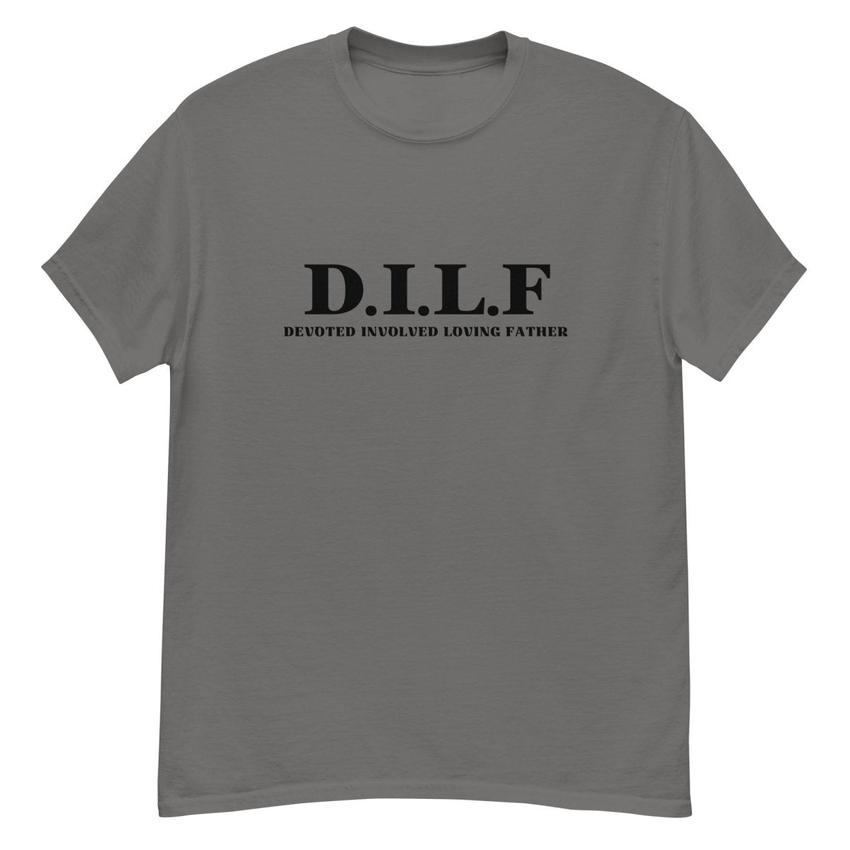 DILF Shirt – Funny Dad T-Shirt