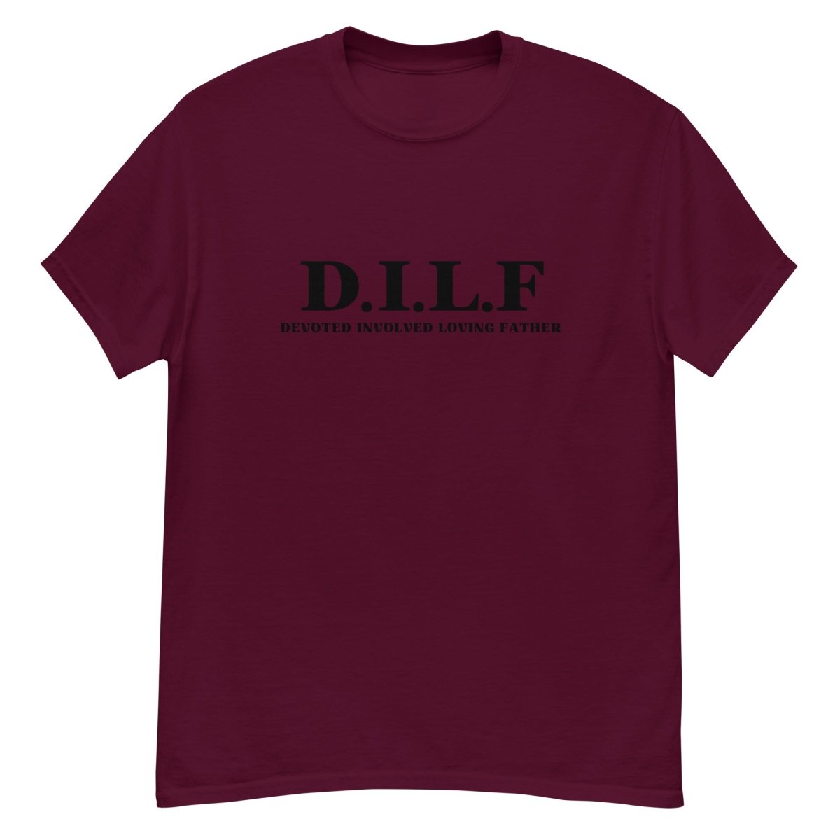DILF Shirt – Funny Dad T-Shirt
