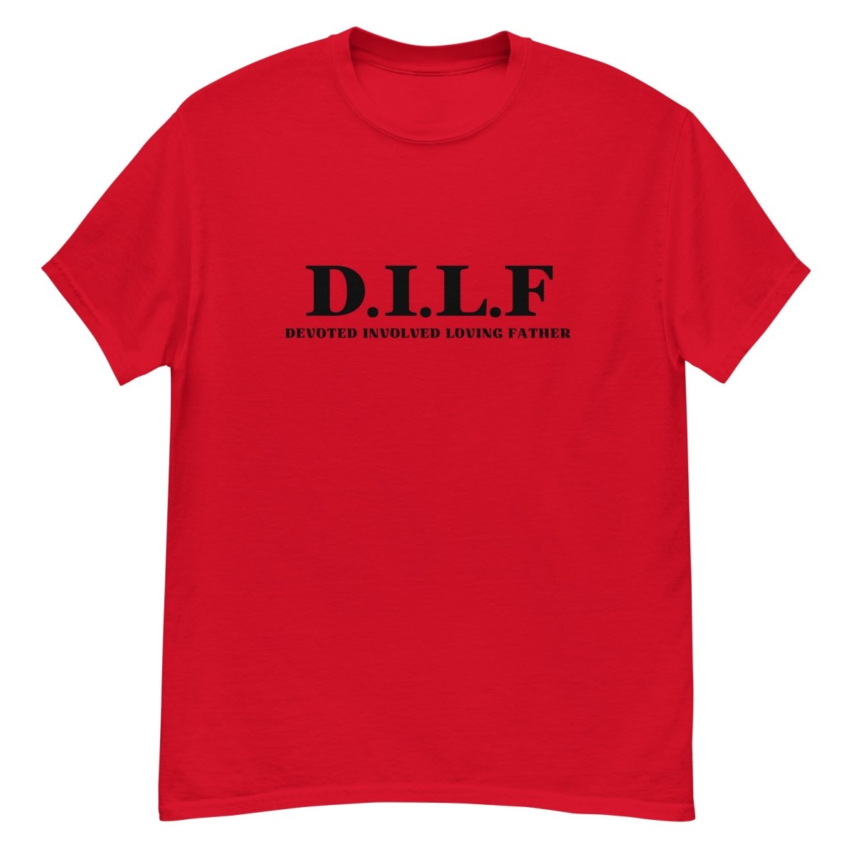 DILF Shirt – Funny Dad T-Shirt
