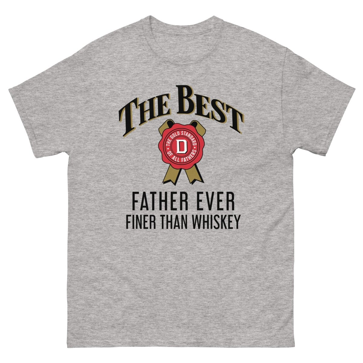 Unique Personalized Best Father Ever, Finer Than Whiskey T-Shirt Customized Gifts for Men by Groovy Guy