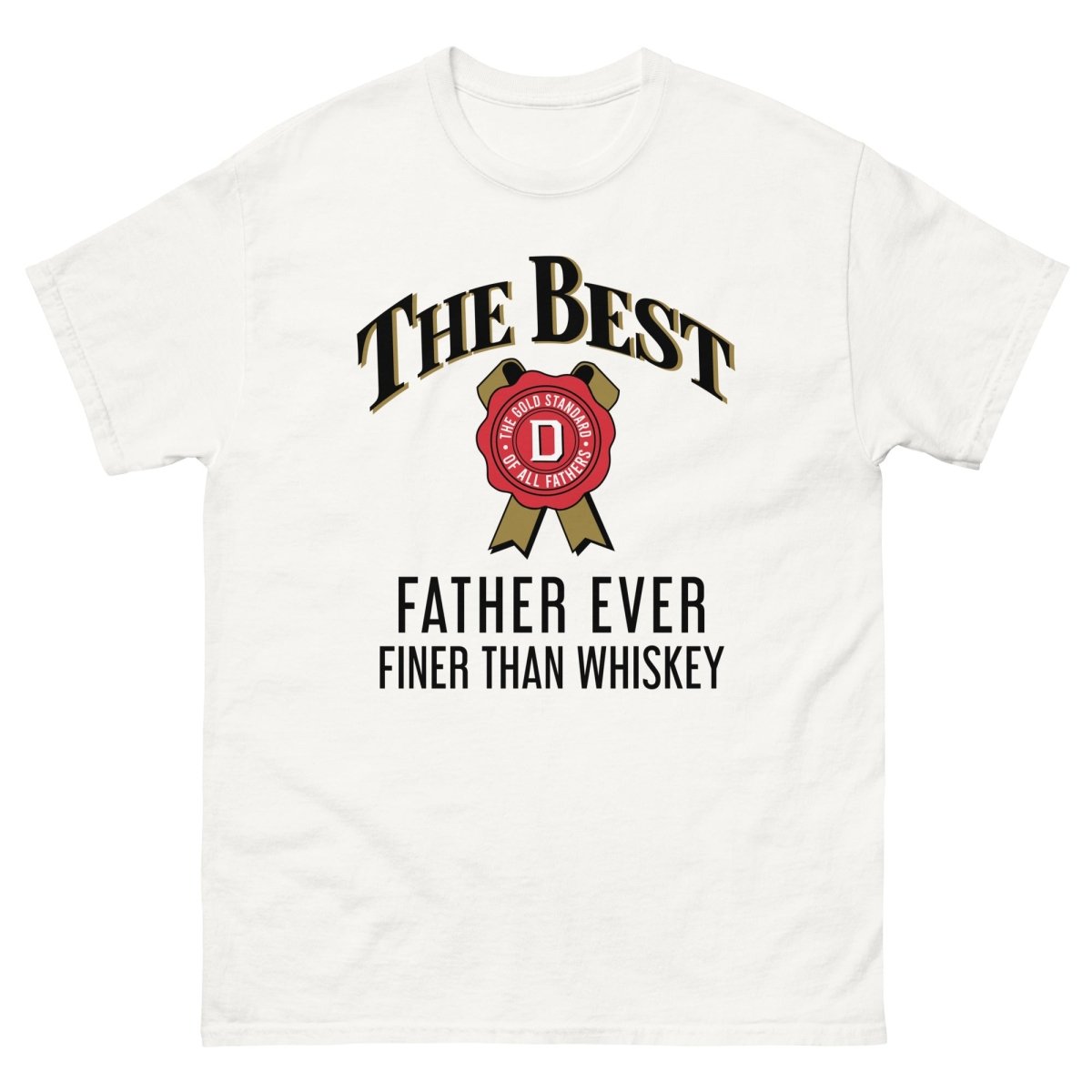 Unique Personalized Best Father Ever, Finer Than Whiskey T-Shirt Customized Gifts for Men by Groovy Guy