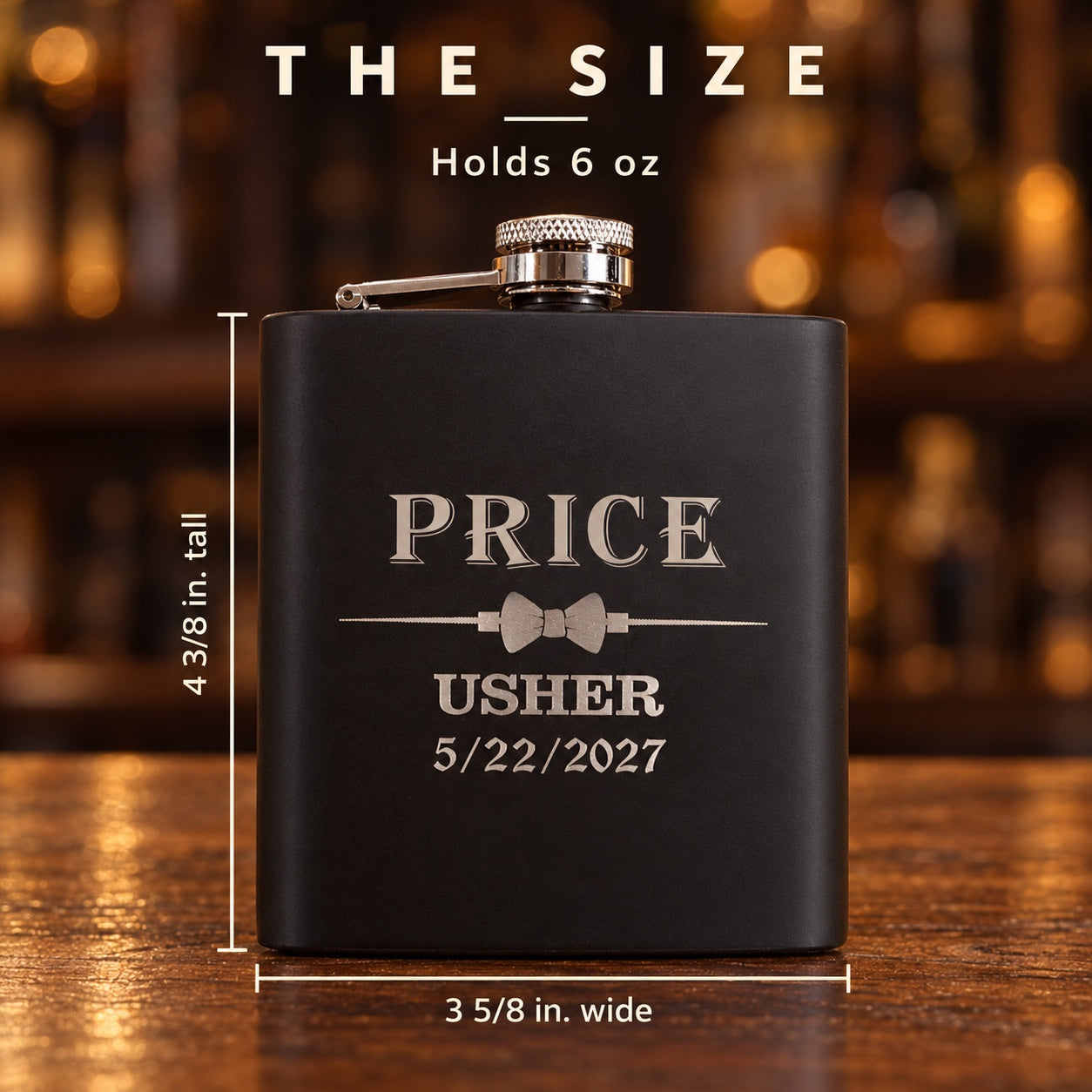 Size of the personalized groomsmen flask: 3 5/8 inches wide by 4 3/8 inches tall, holds 6 oz, engraved PRICE, USHER and 5/22/2027 with a bow tie.