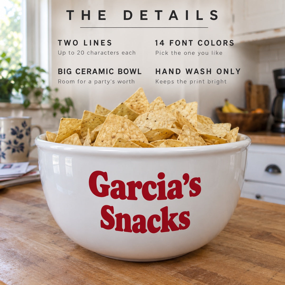 Details of the personalized snack bowl printed Garcia's Snacks in red: two lines up to 20 characters, 14 font colors, hand wash only