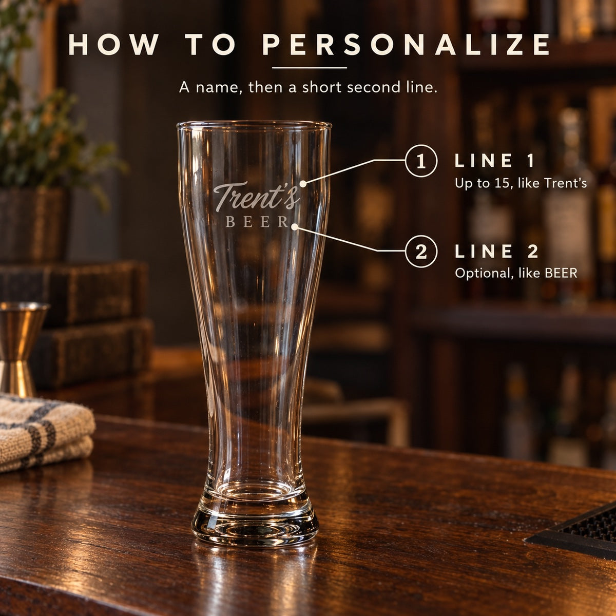 How to personalize the Big Boy pilsner: Line 1 up to 15 characters like Trent's, then an optional second line like BEER