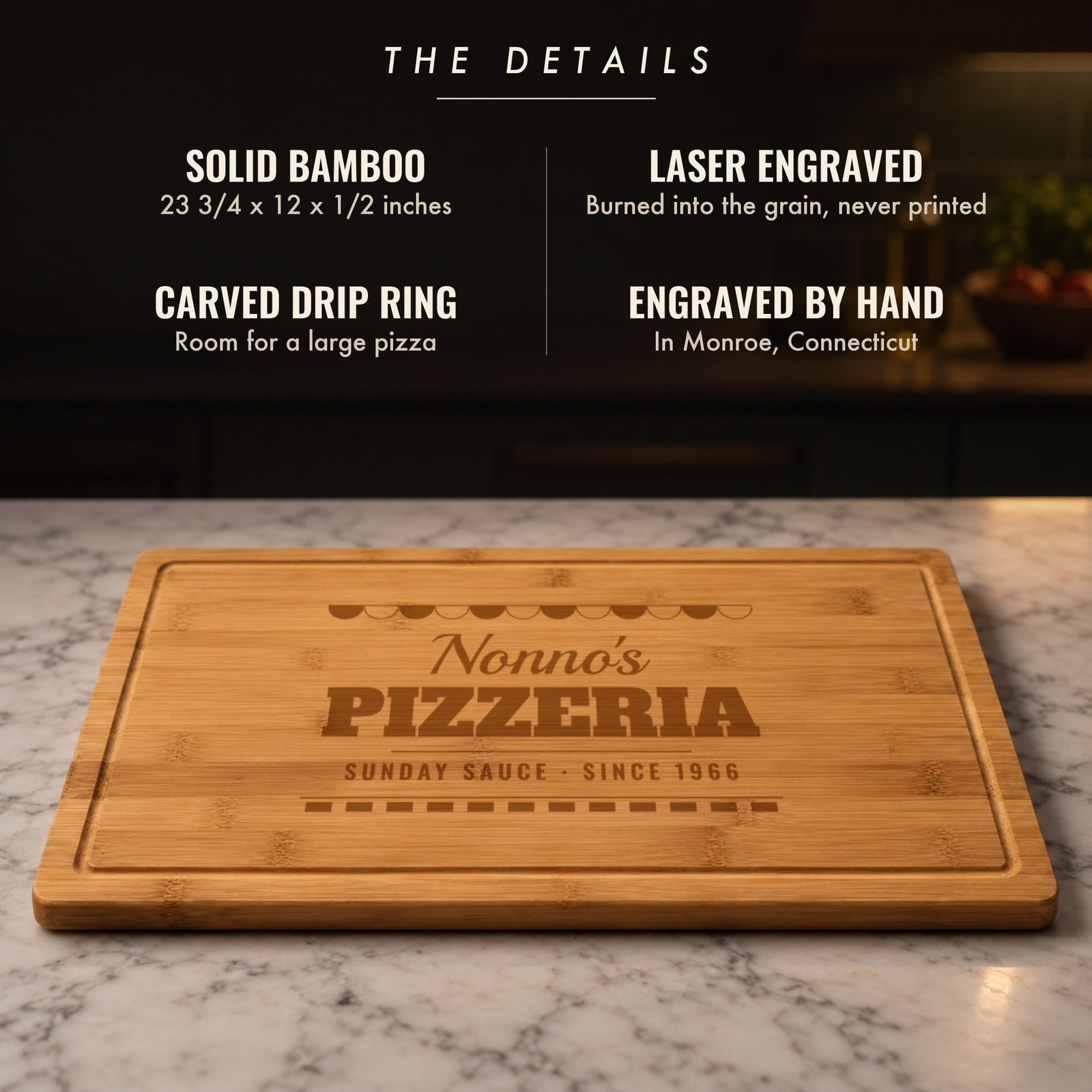 The details of the personalized pizzeria cutting board: solid bamboo, 23 3/4 by 12 inches, laser engraved, carved drip ring, engraved by hand in Connecticut