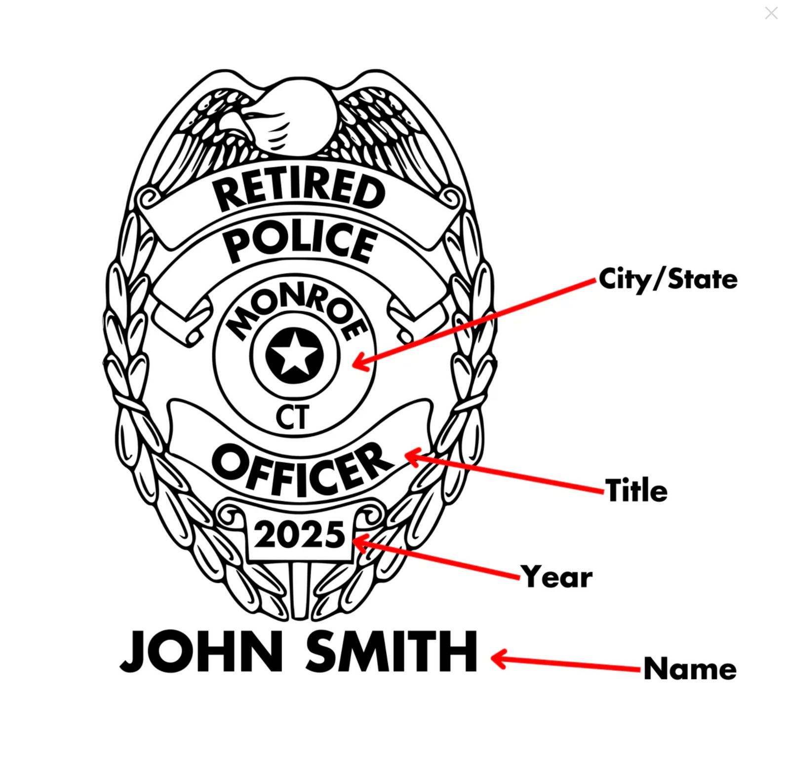 Customization guide showing personalized police retirement badge engraving with sample name "John Smith," year 2025, Monroe CT location, and Officer title placement