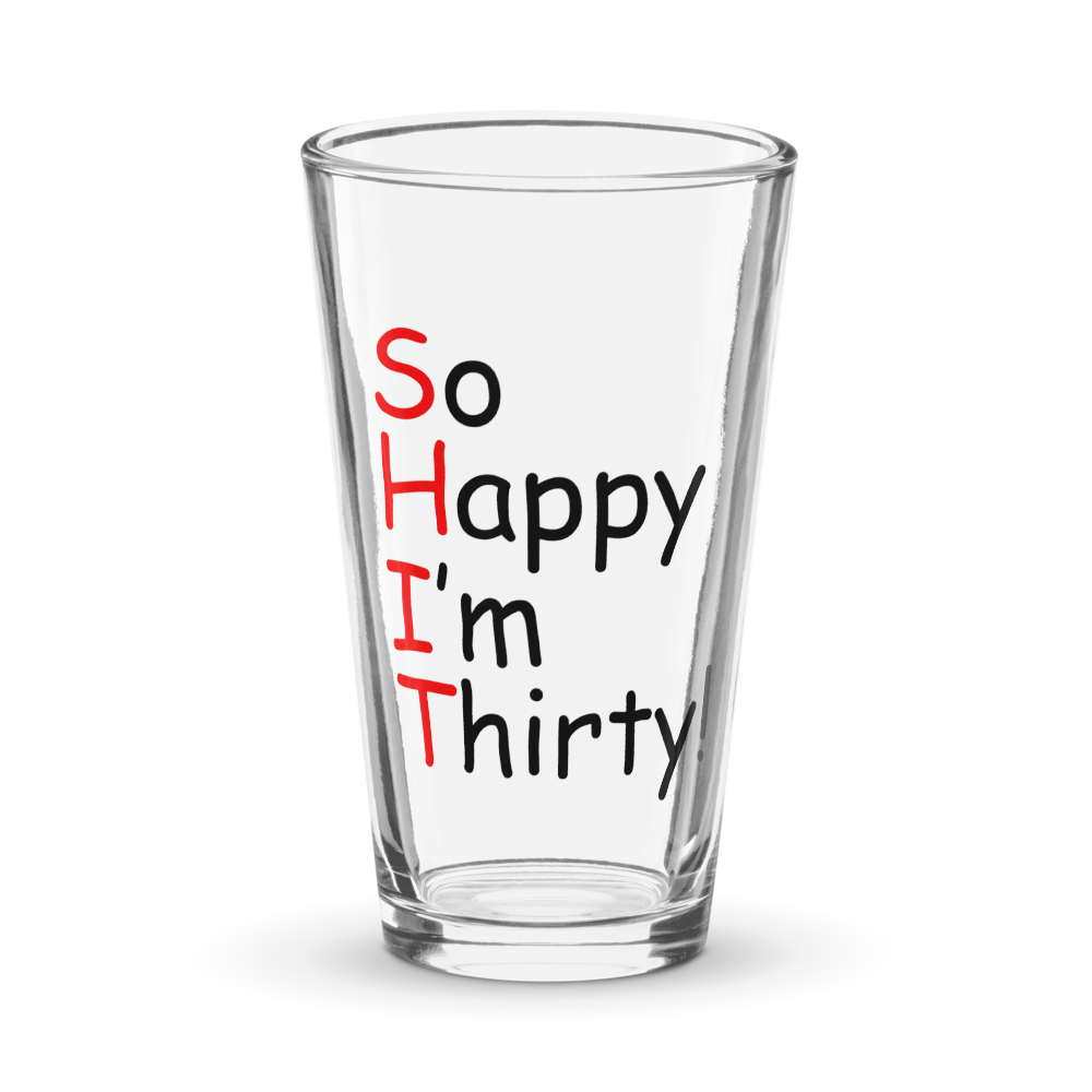 "So Happy I'm Thirty" Pint Glass