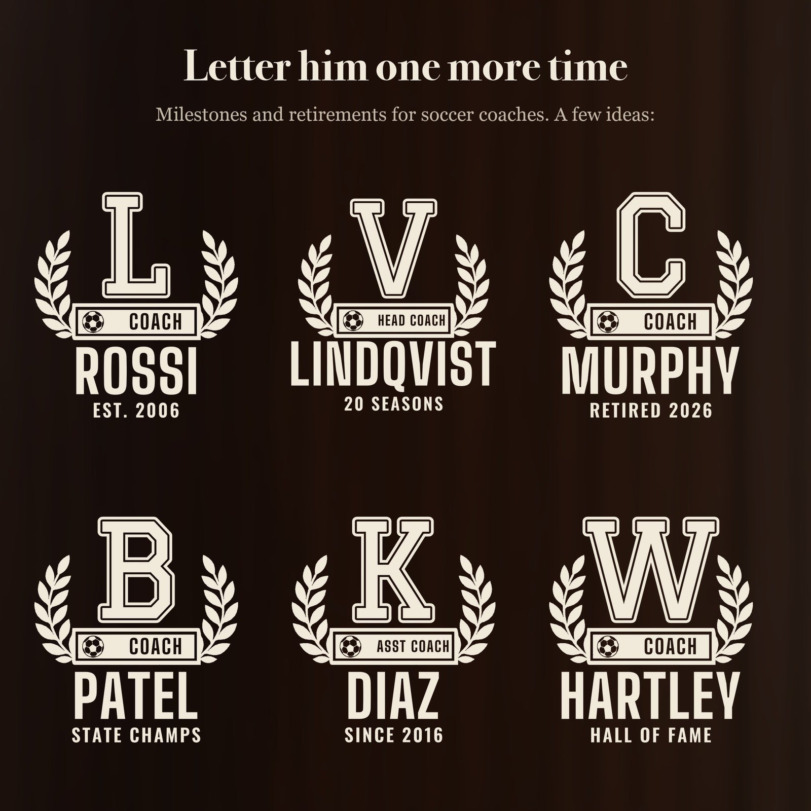 Six ways to engrave the soccer coach letterman beer stein: Rossi, Lindqvist, Murphy, Patel, Diaz and Hartley