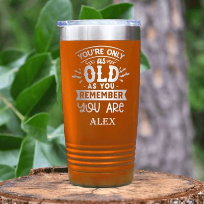Orange Funny Old Man Tumbler With Cant Remember How Old Design