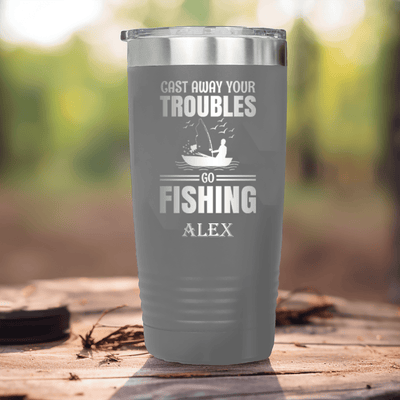 Grey Fishing Tumbler With Cast Away Your Troubles Design