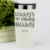 White Fishing Tumbler With Daddys Fishing Buddy Design