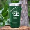 Green Fishing Tumbler With Dont Mind Me Design