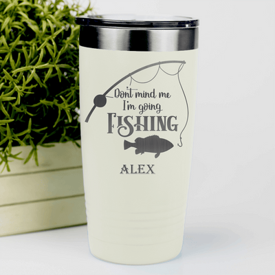 White Fishing Tumbler With Dont Mind Me Design