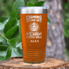 Orange Fishing Tumbler With Even When Its Bad Its Great Design