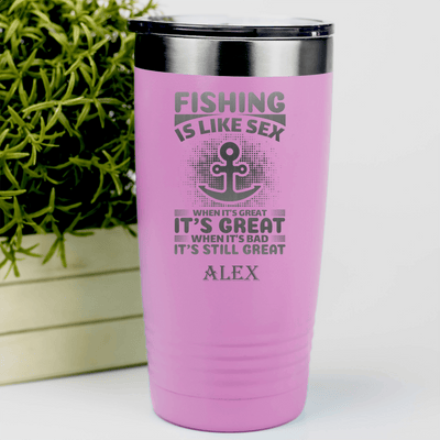 Pink Fishing Tumbler With Even When Its Bad Its Great Design