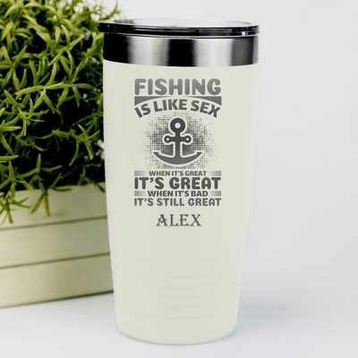 White Fishing Tumbler With Even When Its Bad Its Great Design