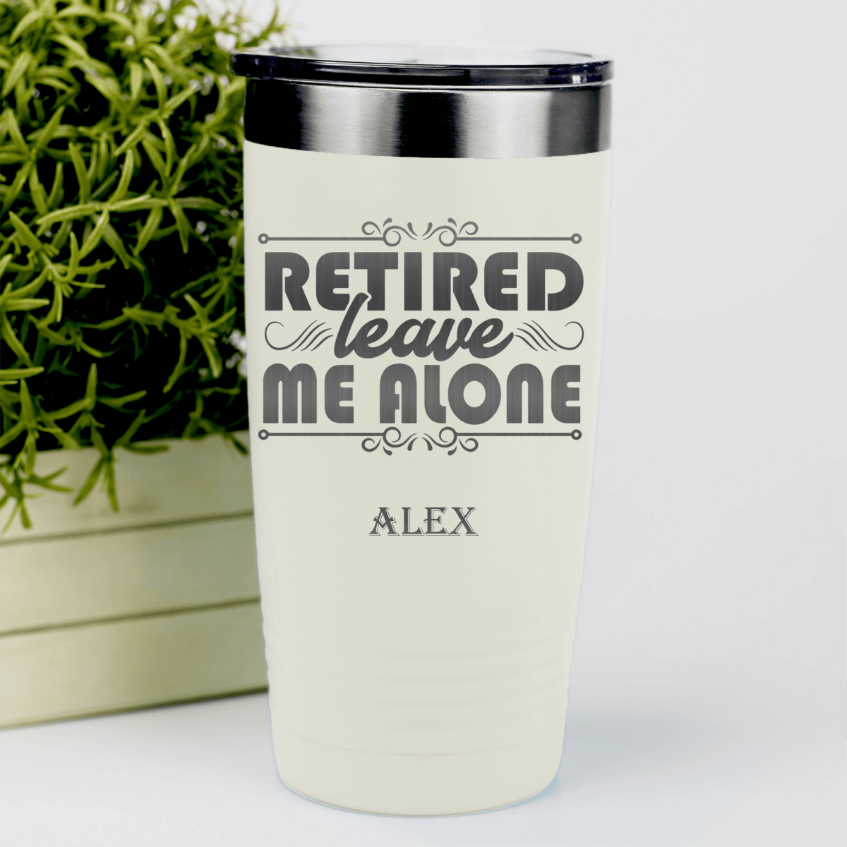 White Retirement Tumbler With Im Retired Leave Me Alone Design