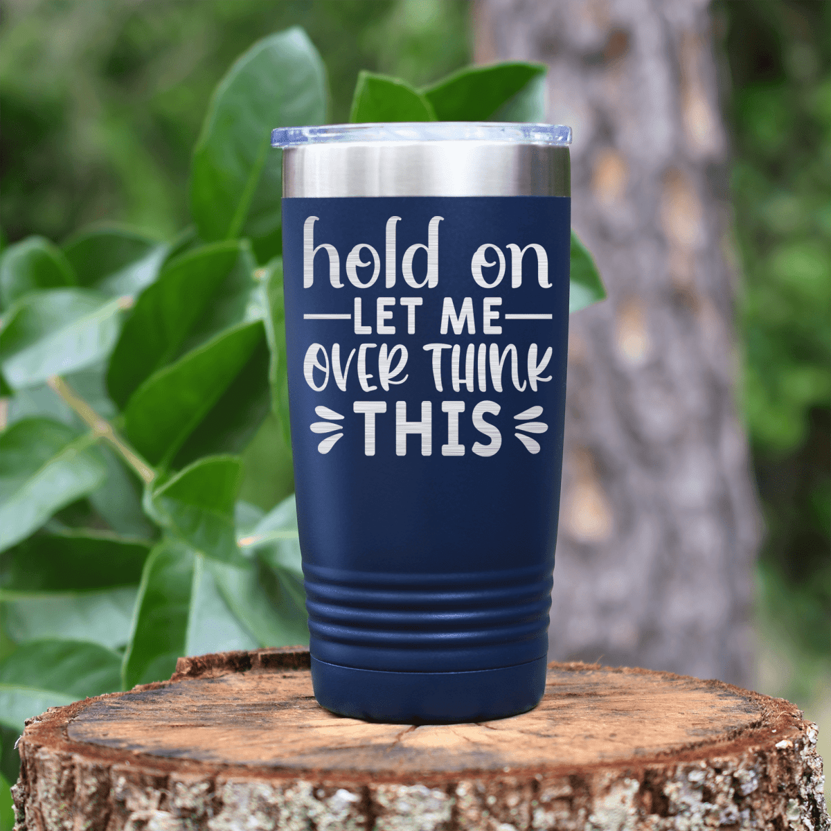 Navy funny tumbler Let Me Overthink This