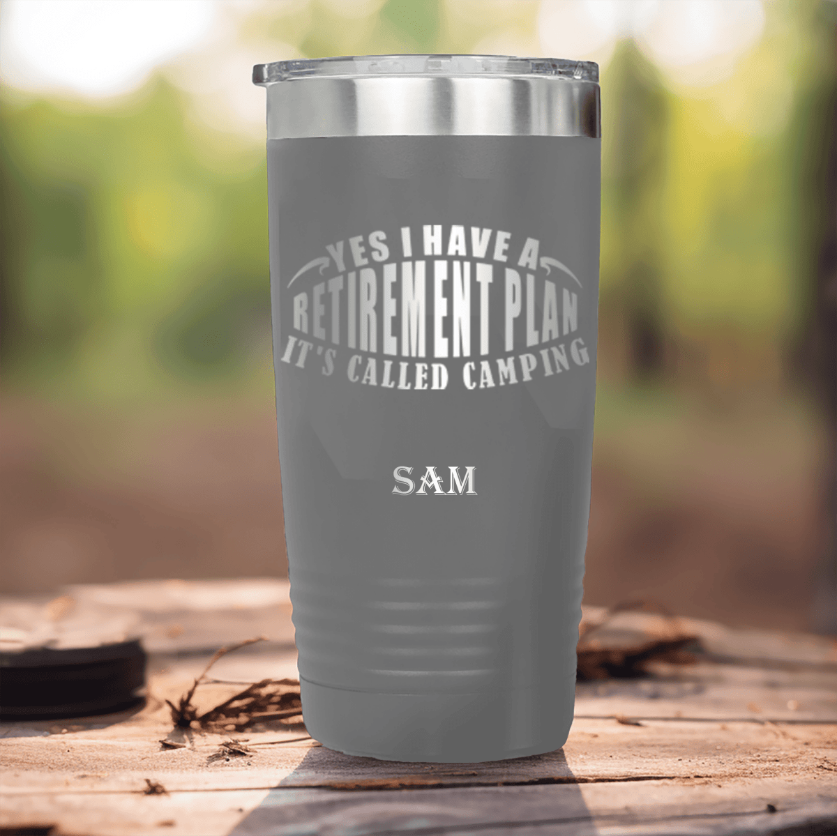 Grey Retirement Tumbler With My Retirement Plan Is Camping Design