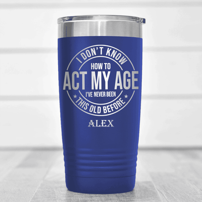 Blue Funny Old Man Tumbler With Not Acting My Age Design