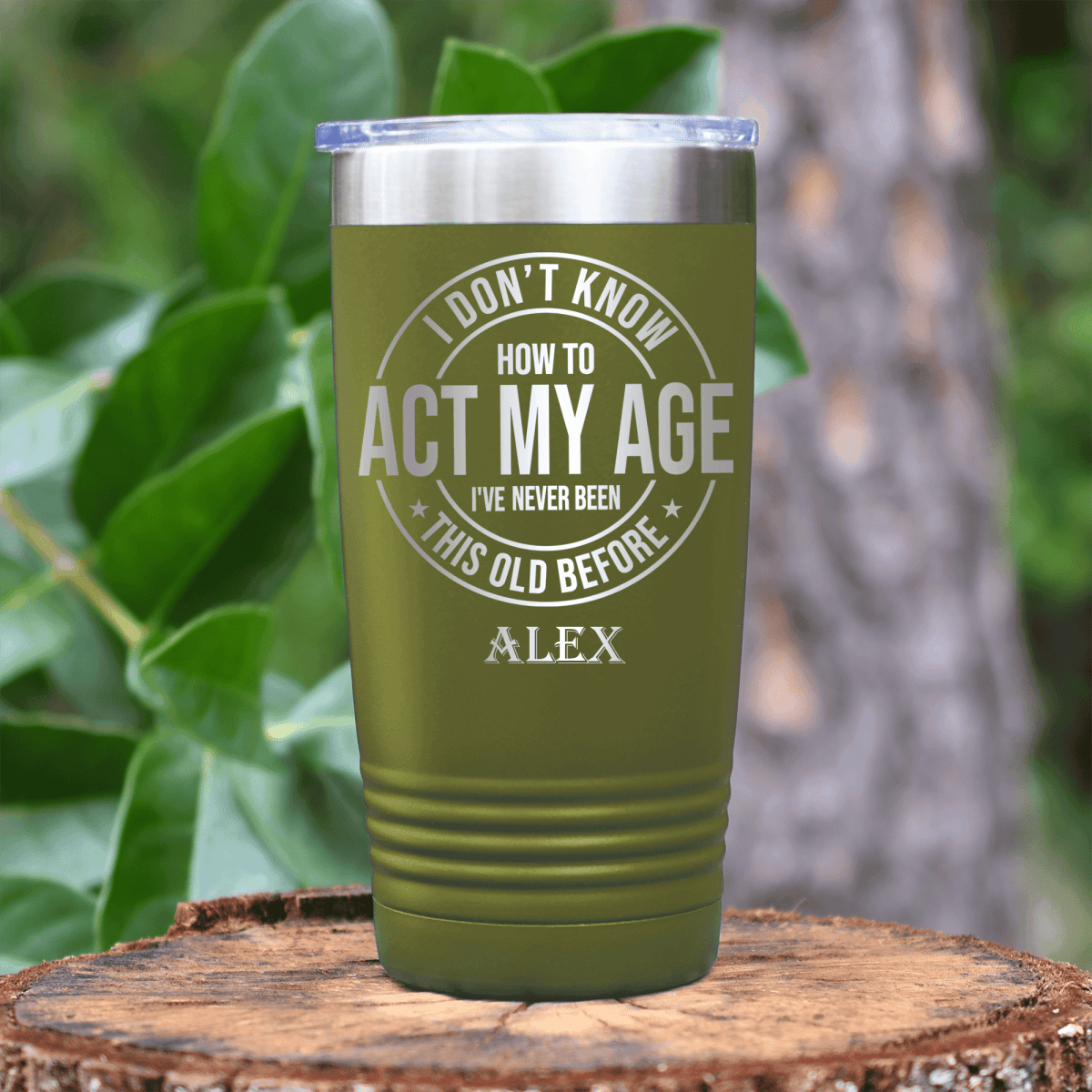 Military Green Funny Old Man Tumbler With Not Acting My Age Design