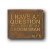 Rustic Gold Groomsman Bifold Leather Wallet With The Real Proposal Design