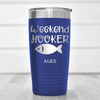 Blue Fishing Tumbler With Weekend Hooker Design