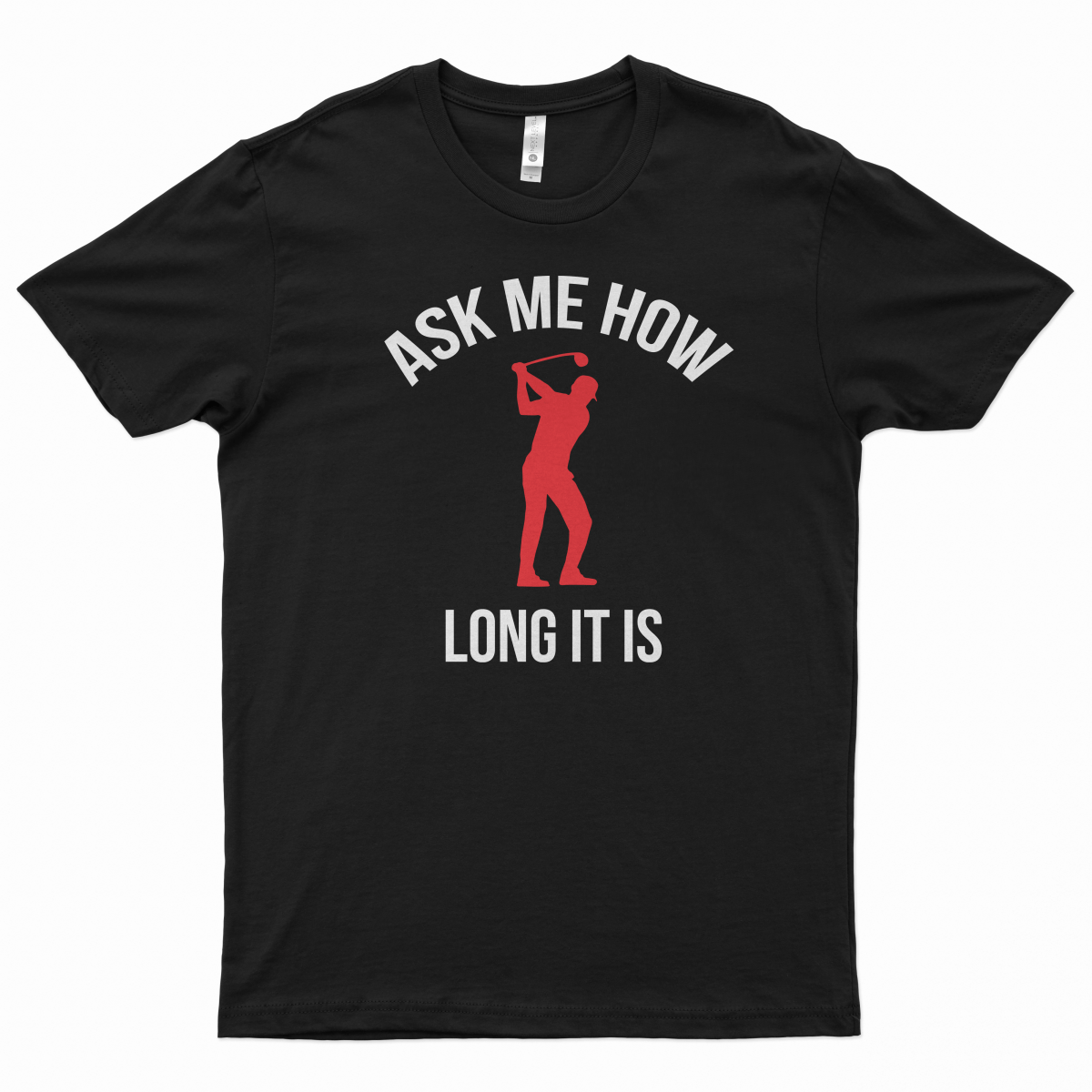 Funny Ask Me How Long Golf Shirt