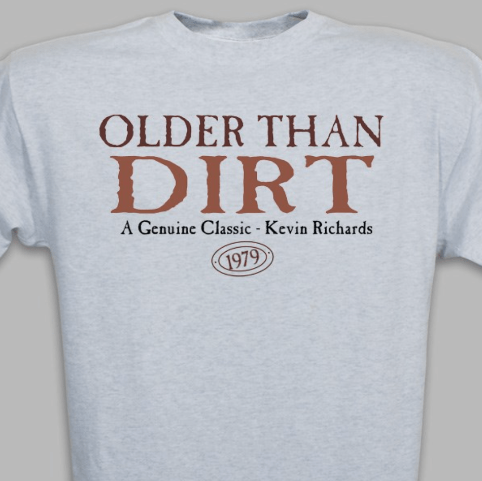 Unique Personalized Older Than Dirt Shirt Customized Wearables Gifts for Men by Groovy Guy