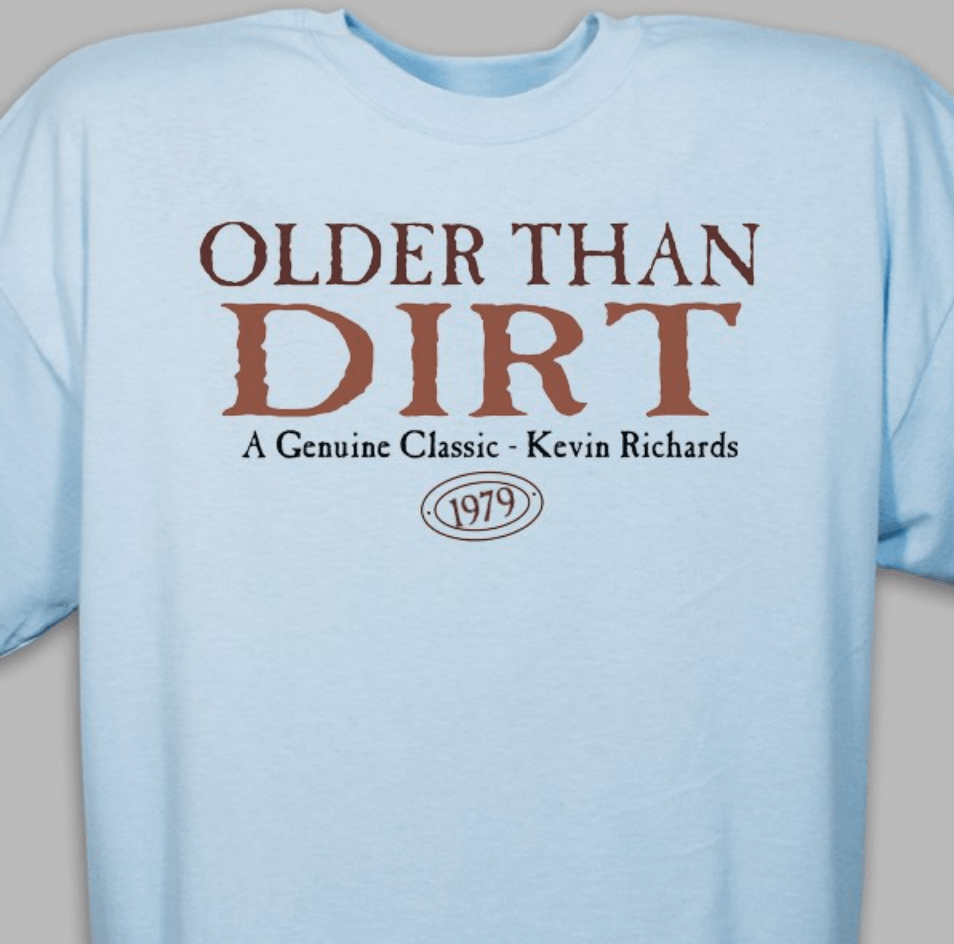 Unique Personalized Older Than Dirt Shirt Customized Wearables Gifts for Men by Groovy Guy