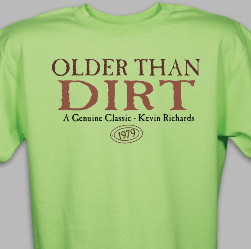 Unique Personalized Older Than Dirt Shirt Customized Wearables Gifts for Men by Groovy Guy