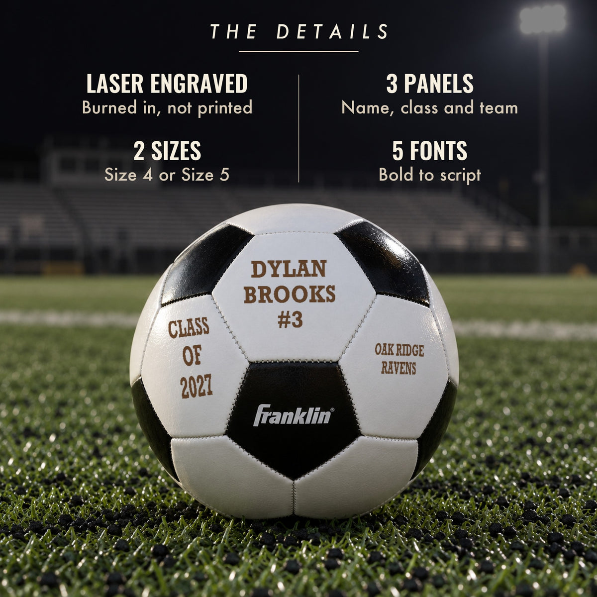 Details of the engraved senior night soccer ball: laser engraved in warm brown, three panels to personalize, Size 4 or Size 5, and five fonts